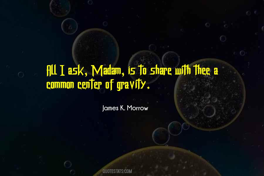 Quotes About Center Of Gravity #828228