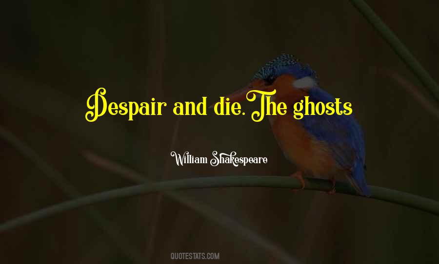 Quotes About Despair Shakespeare #1465848