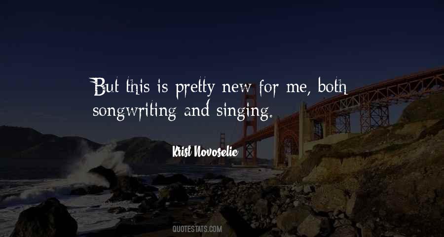 Quotes About Singing And Songwriting #1541438