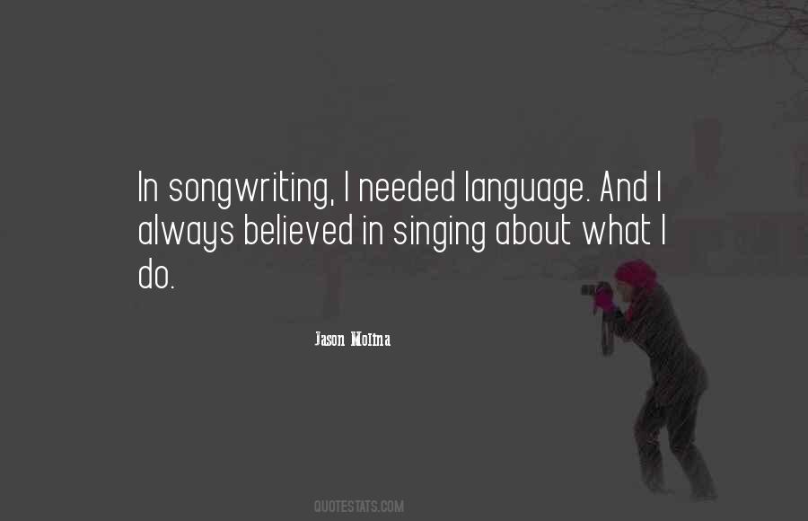 Quotes About Singing And Songwriting #385748