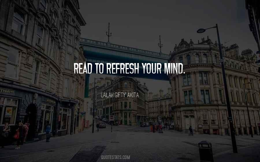 Refresh Mind Quotes #789774
