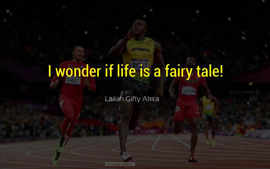 Life Is A Fairy Tale Quotes #536461