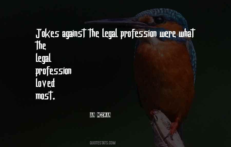 Quotes About Legal Profession #61501