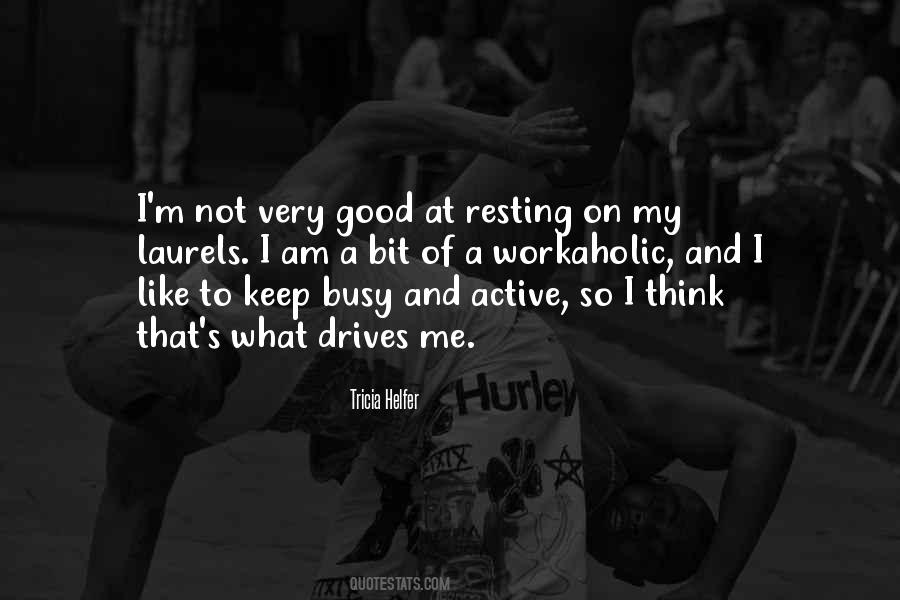 Quotes About Not Resting On Your Laurels #615102