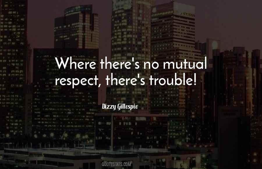 Quotes About Mutual Respect #1681891