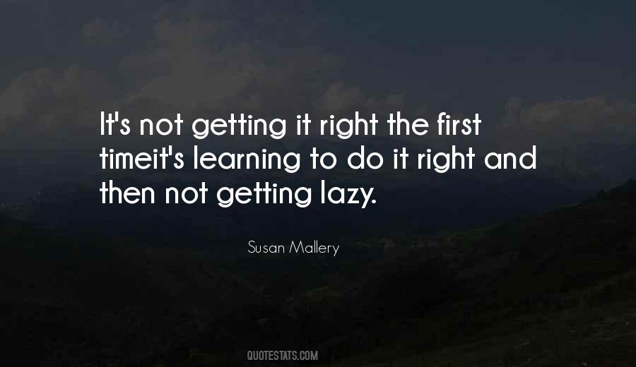 Quotes About Getting It Right The First Time #1309486