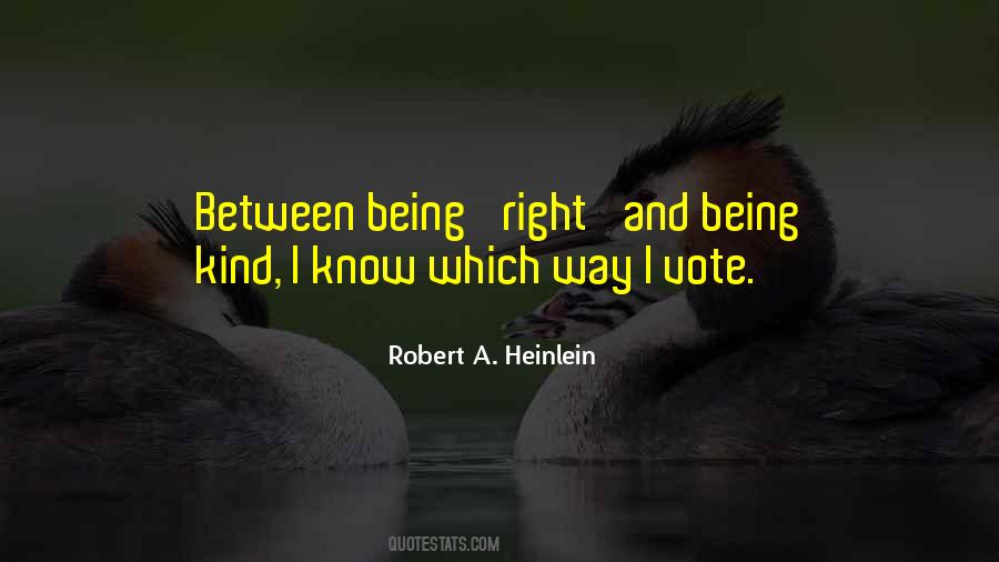 Quotes About Being Right Or Kind #1358963