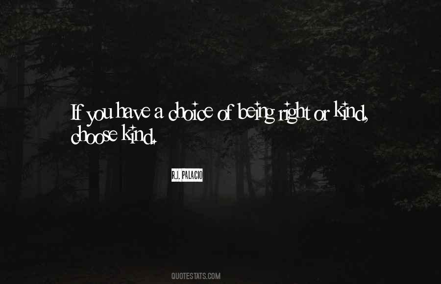 Quotes About Being Right Or Kind #869014