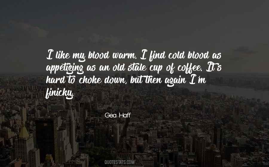 Quotes About Cold Blood #1546066