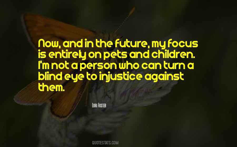 Focus On The Future Quotes #1011258