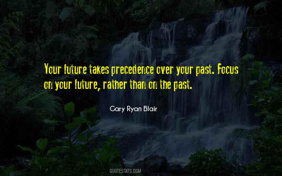 Focus On The Future Quotes #1455024