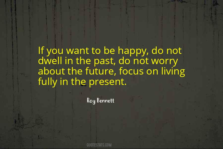 Focus On The Future Quotes #1862386