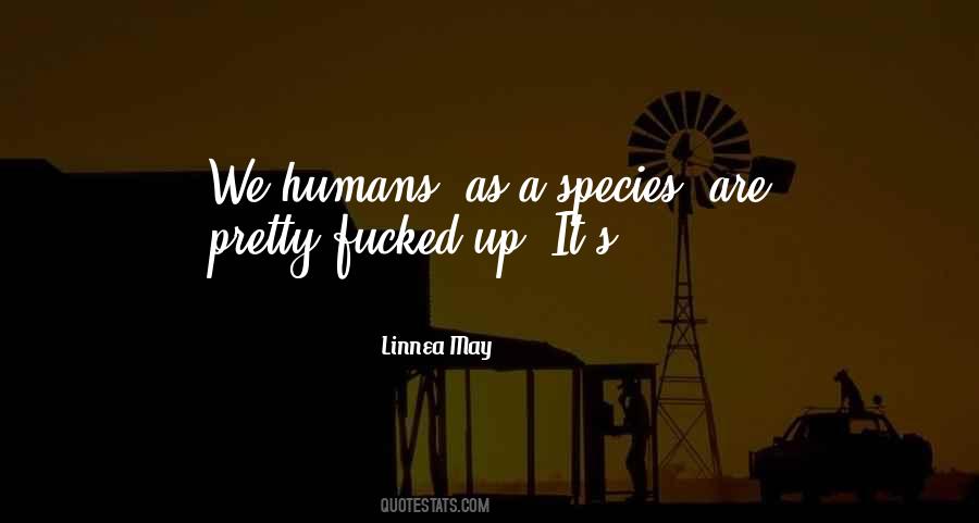 Humans As Quotes #320515