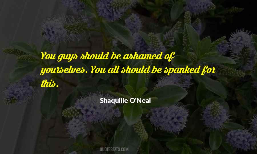 Quotes About Ashamed #1874789