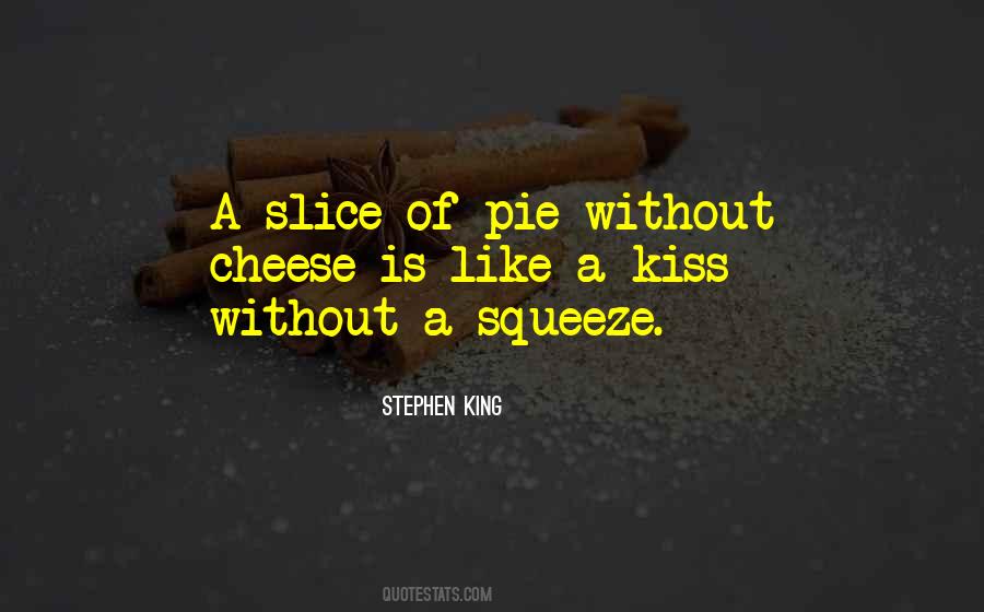 Quotes About Slice #1055426