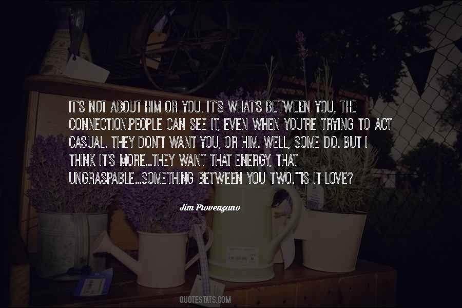 Quotes About Something You Don't Want To Do #1228246