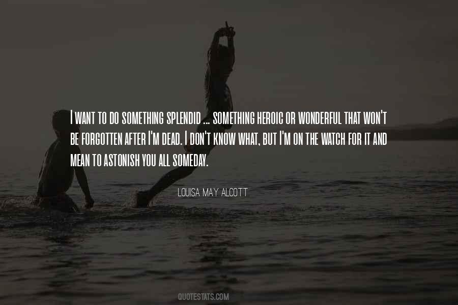 Quotes About Something You Don't Want To Do #158742