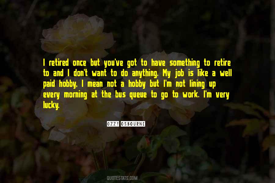 Quotes About Something You Don't Want To Do #655961