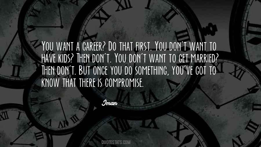 Quotes About Something You Don't Want To Do #839462
