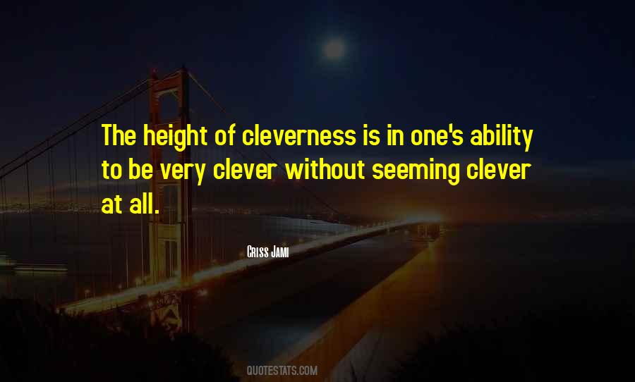 Quotes About Being Clever #442786