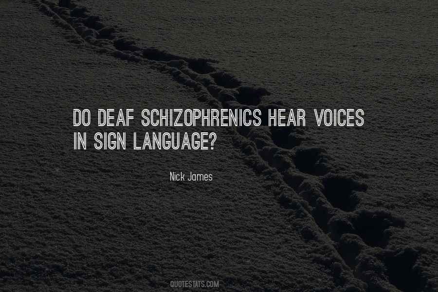 Quotes About Schizophrenics #425074