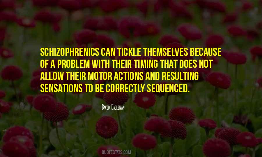 Quotes About Schizophrenics #595321
