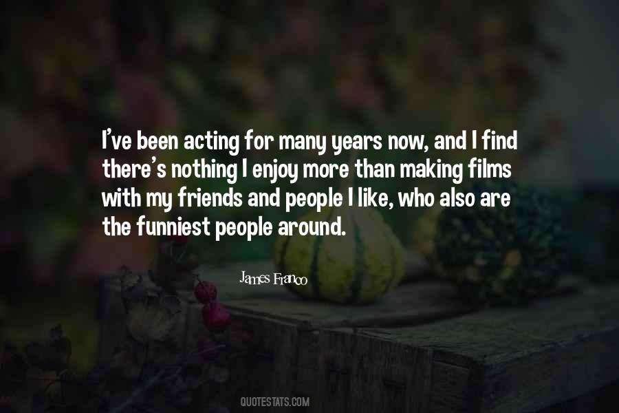 Acting Friends Quotes #1061249