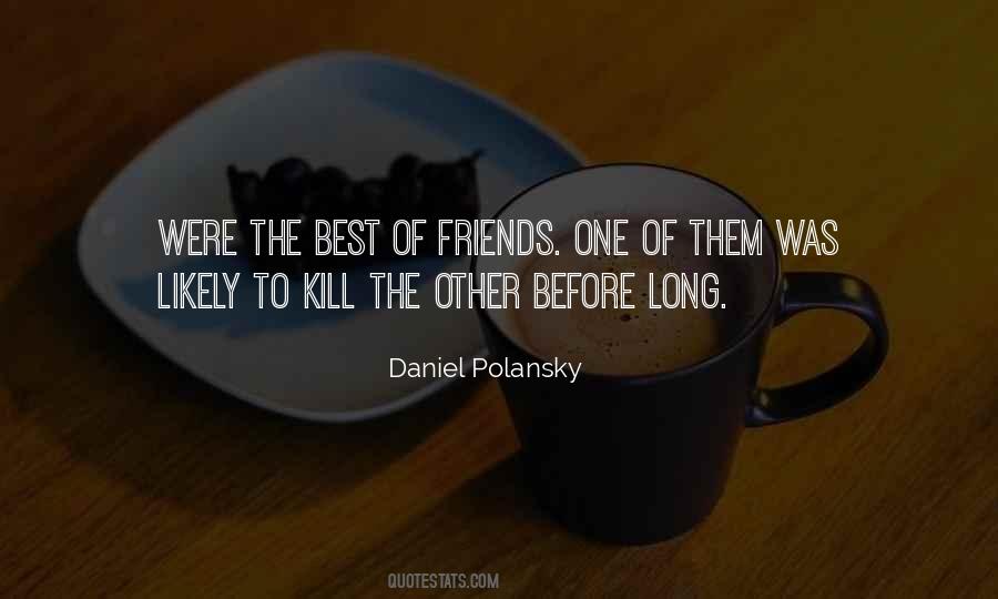 Quotes About The Best Of Friends #1112717