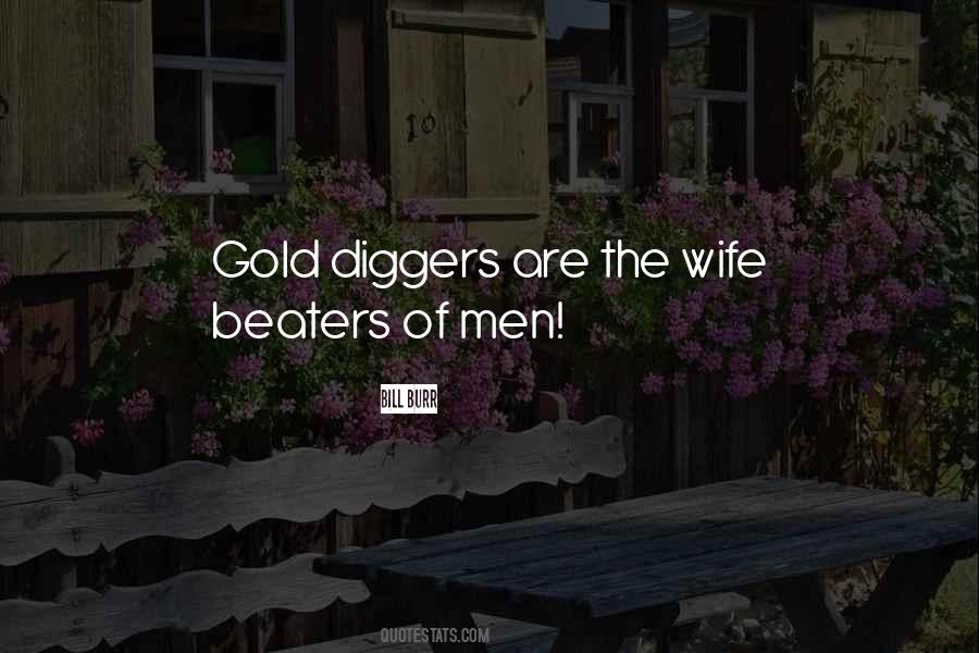 Quotes About Gold Diggers #1198548