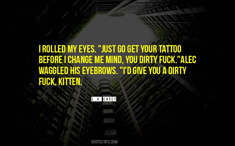 Quotes About Your Eyebrows #1300137