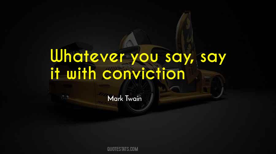 Quotes About Whatever You Say #1635414