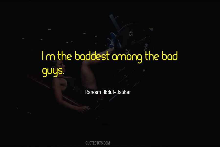 Quotes About The Baddest #1428939