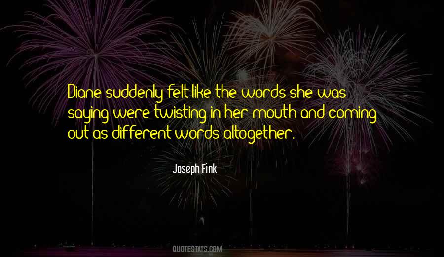 Quotes About Mouth And Words #91053