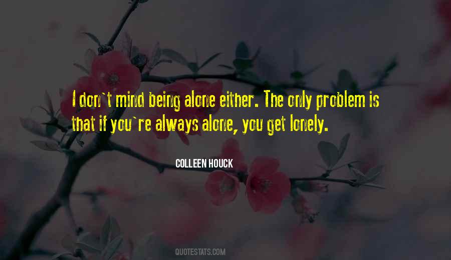 Quotes About Being Alone #1058345