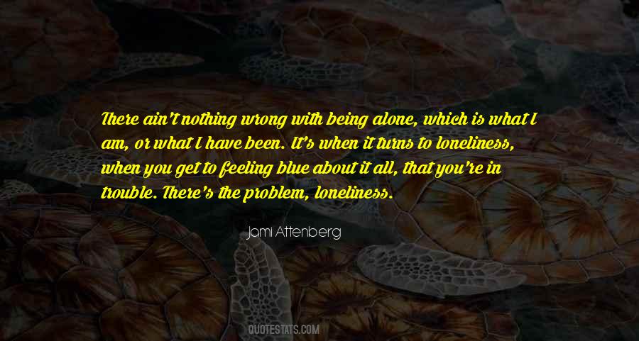 Quotes About Being Alone #1213373