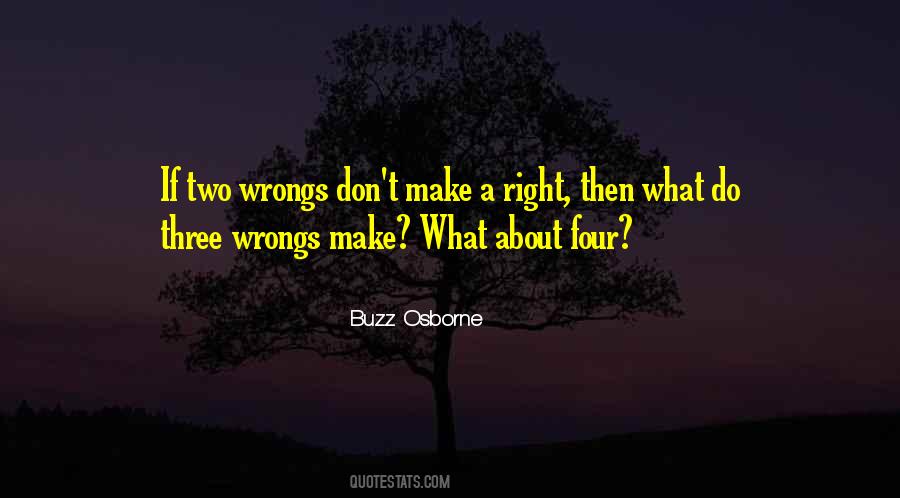 Quotes About Two Wrongs #10278