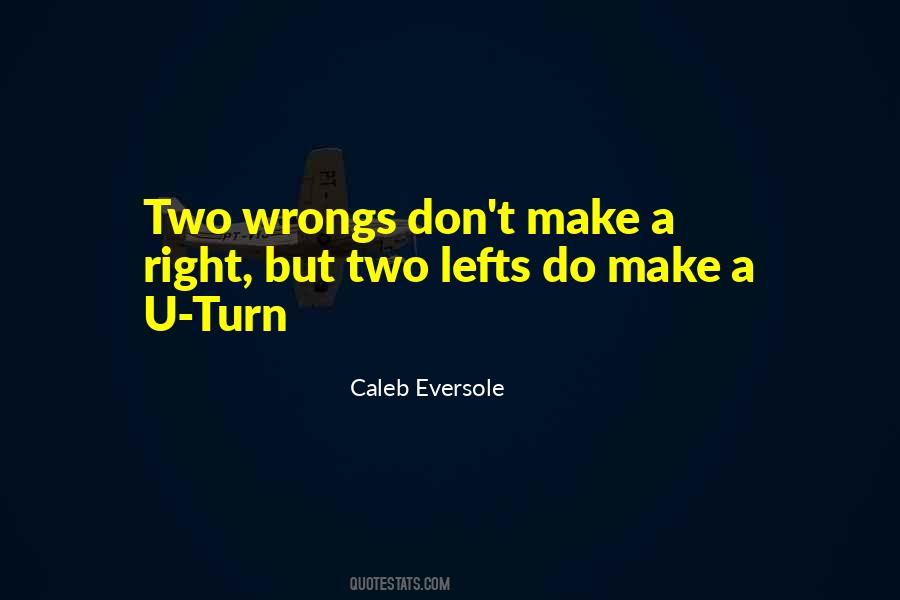 Quotes About Two Wrongs #1113244