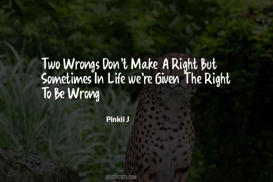 Quotes About Two Wrongs #1671195