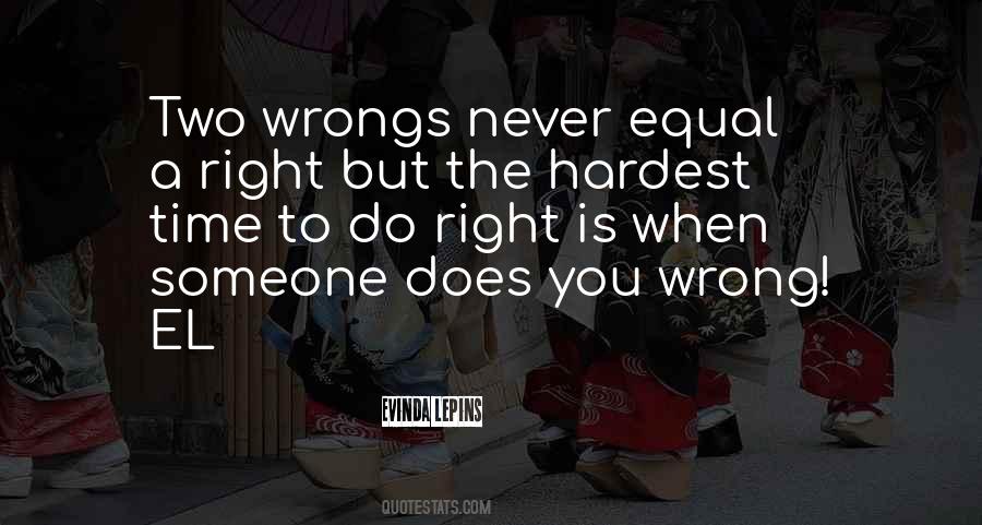 Quotes About Two Wrongs #426255