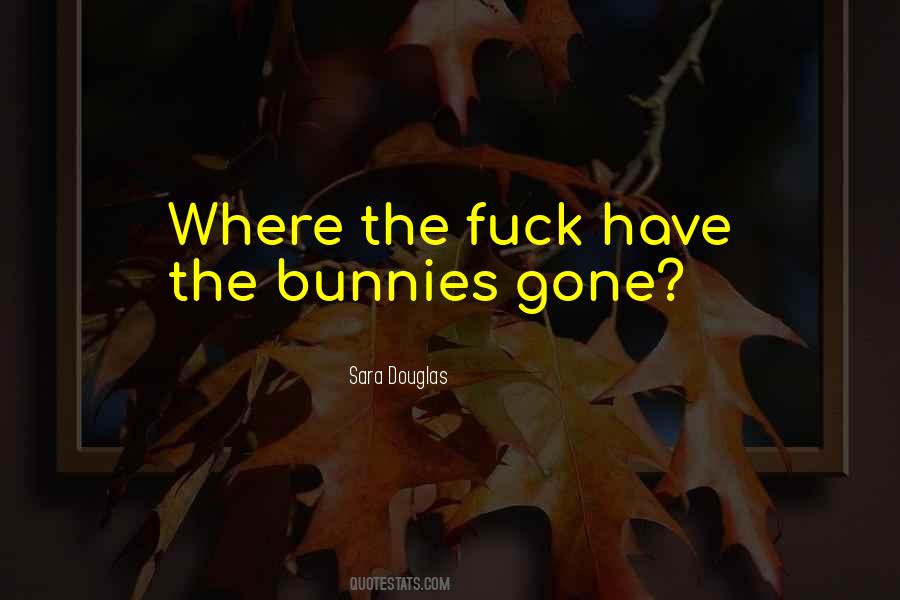 Where Bunnies Quotes #336079