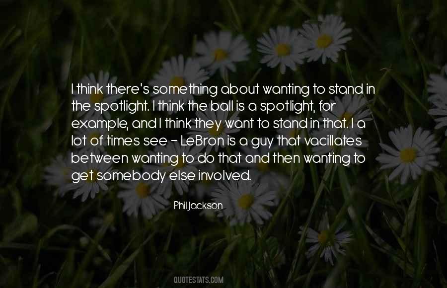 Quotes About Wanting Something Else #1857100