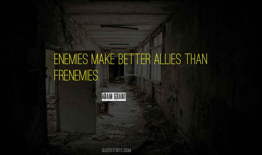 Quotes About Frenemies #780777