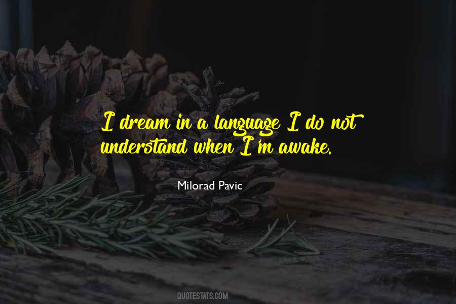 Dream Language Quotes #598183