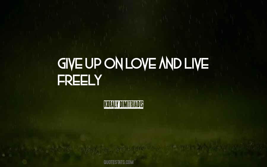 Quotes About Give Up On Love #260008