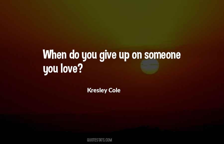 Quotes About Give Up On Love #412708