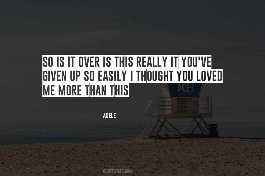 Quotes About I Thought You Loved Me #246348