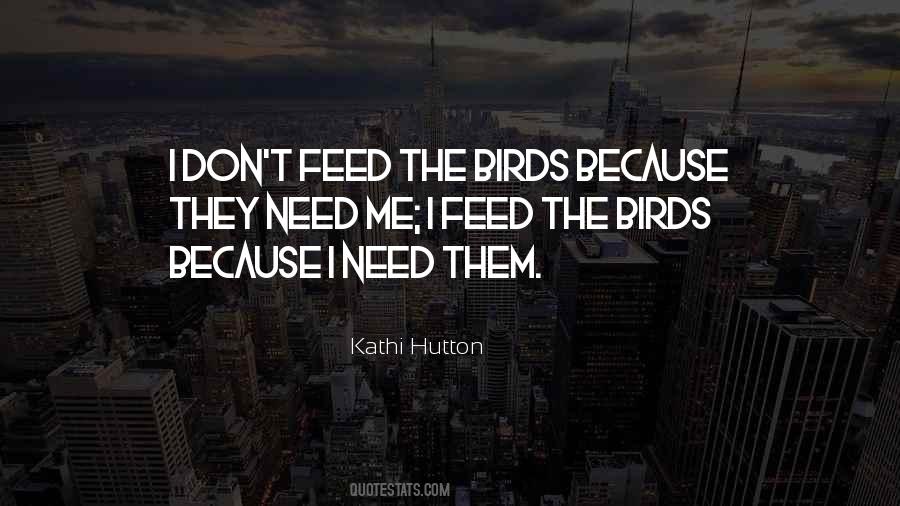 Quotes About Feeding The Birds #1735975