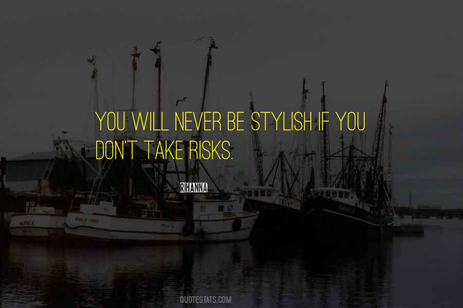 Take Risks If You Quotes #621991