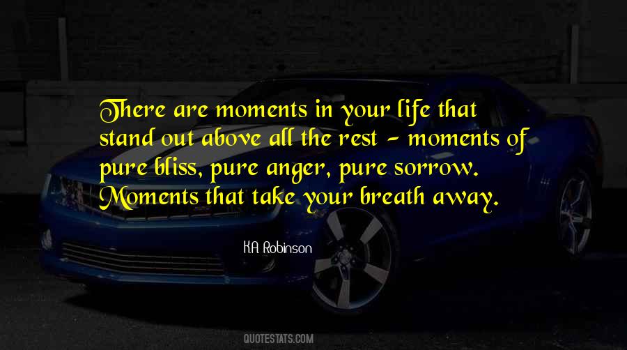 Quotes About The Moments That Take Your Breath Away #879641