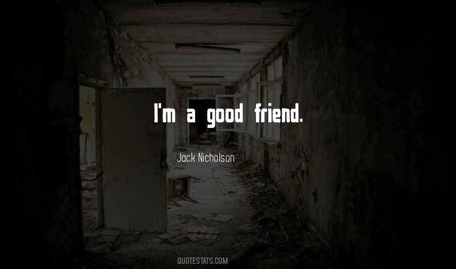Quotes About A Good Friend #1043591